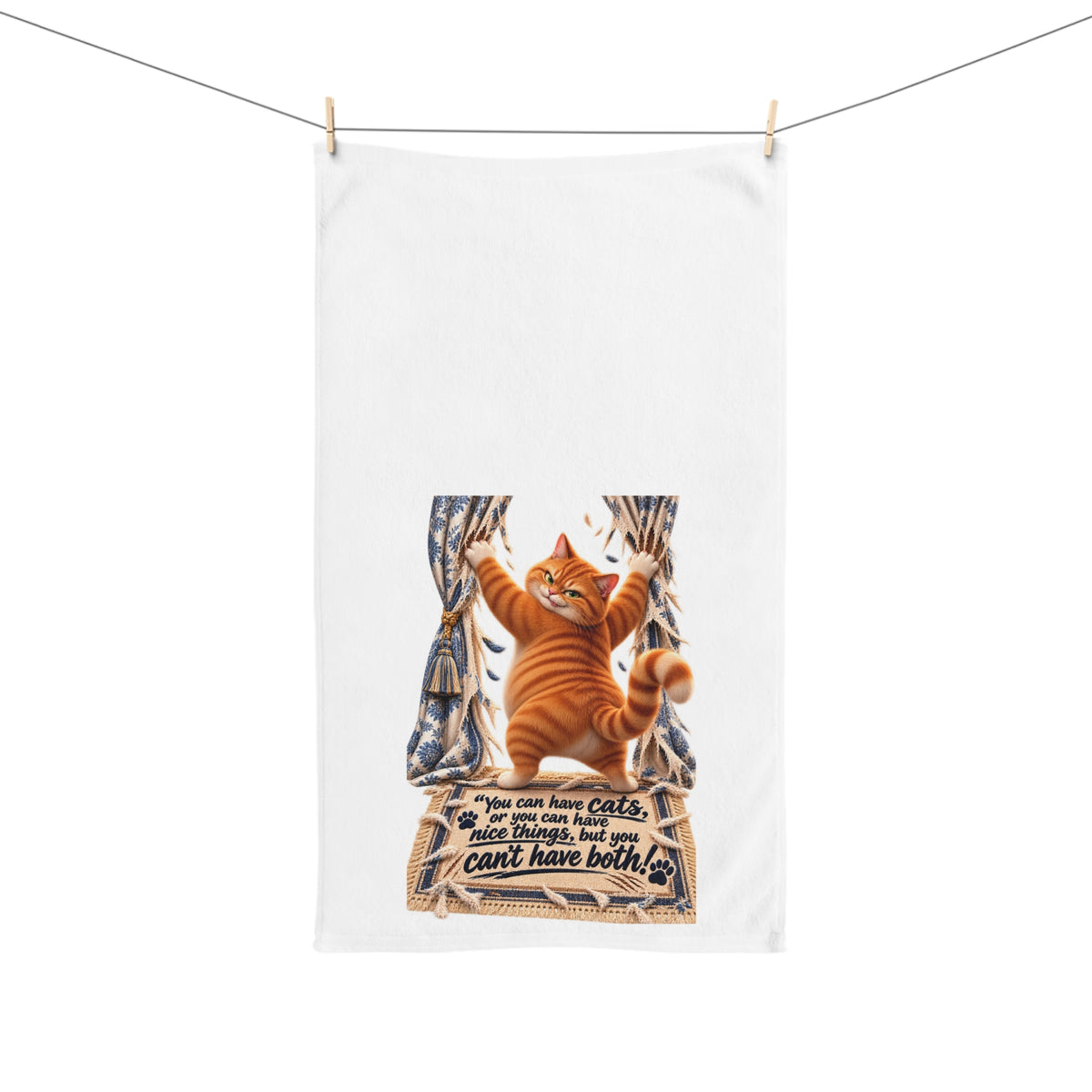 Cat Lover Hand Towel — "You Can Have Cats, You Can Have Nice Things, But You Can't Have Both"