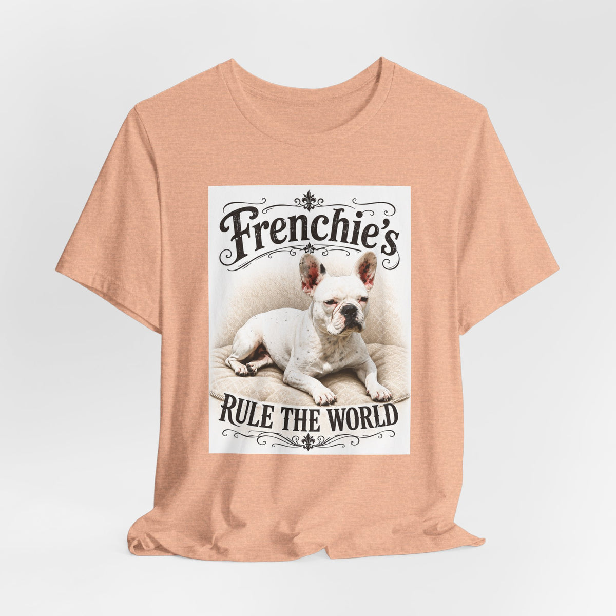 Frenchie Rule The World T‑Shirt — Cute French Bulldog Graphic Tee