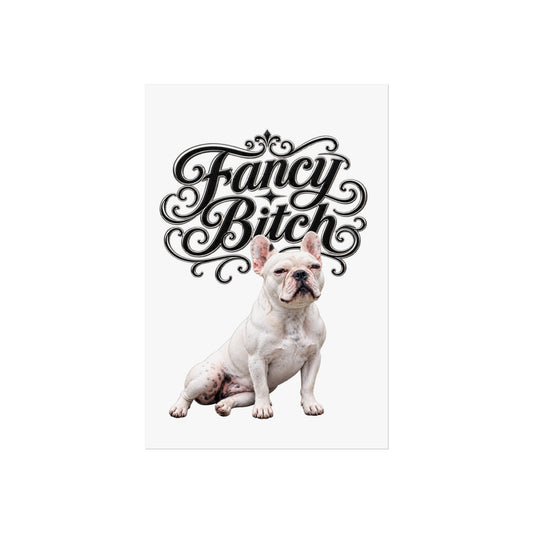 Fine Art Poster — "Fancy Bitch" French Bulldog Wall Art