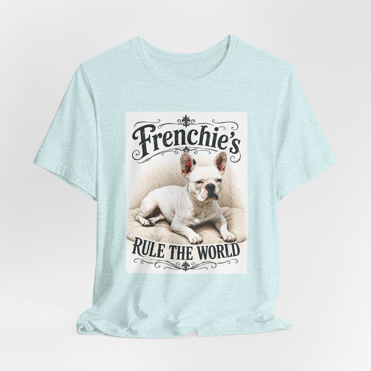Frenchie Rule The World T‑Shirt — Cute French Bulldog Graphic Tee