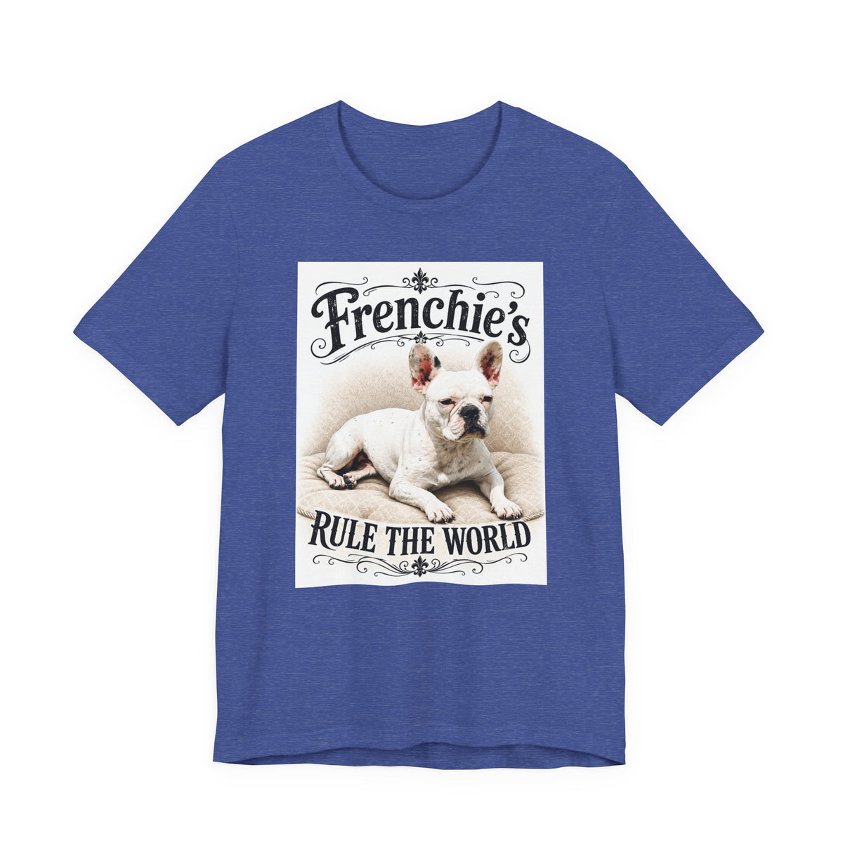 Frenchie Rule The World T‑Shirt — Cute French Bulldog Graphic Tee