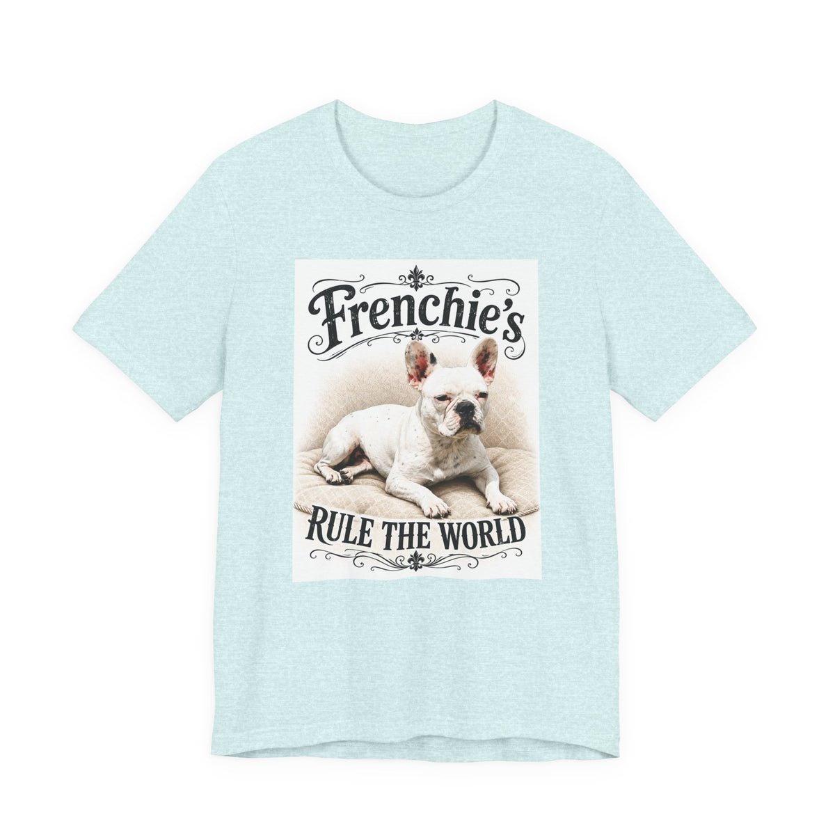 Frenchie Rule The World T‑Shirt — Cute French Bulldog Graphic Tee