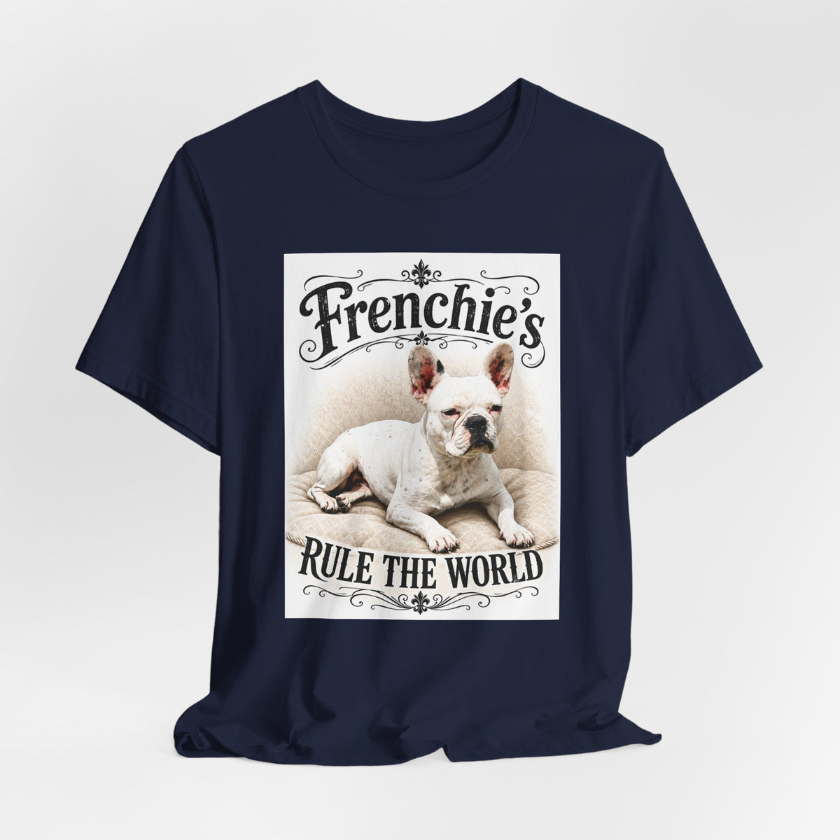 Frenchie Rule The World T‑Shirt — Cute French Bulldog Graphic Tee
