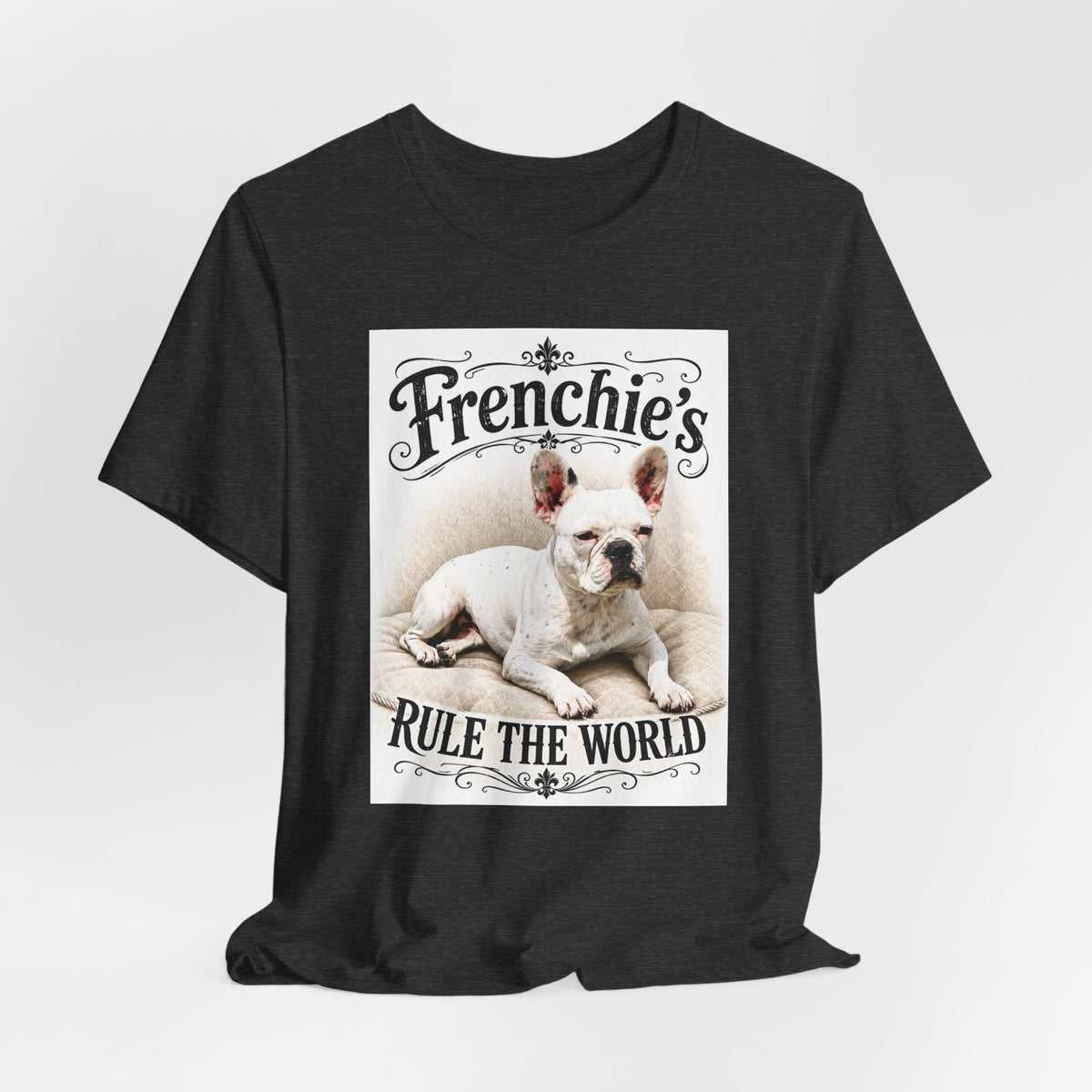 Frenchie Rule The World T‑Shirt — Cute French Bulldog Graphic Tee