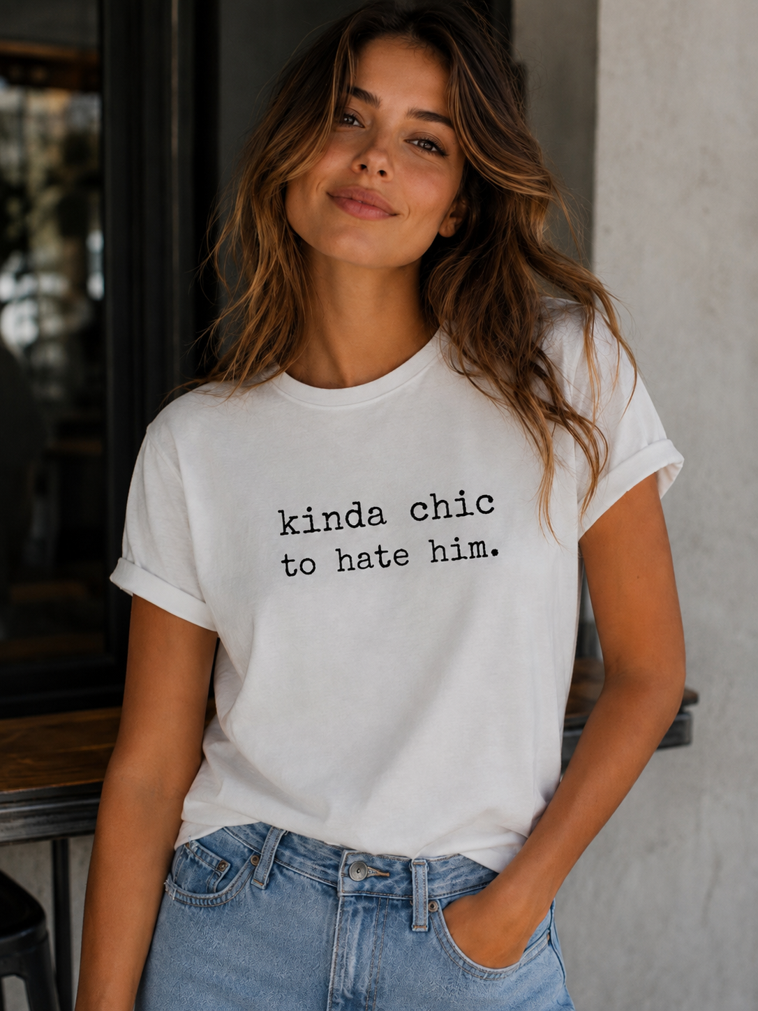 Kinda Chic To Hate Him Tee — Sarcastic Graphic T-Shirt
