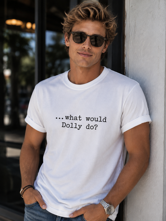 T-Shirt — "...what would Dolly do?" Minimalist Country Music Tee