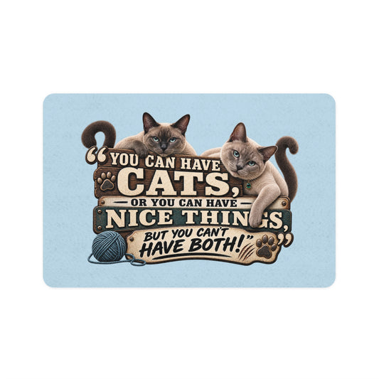 Cat Lover Pet Food Mat (12x18) — "You Can Have Cats...But You Can't Have Both"