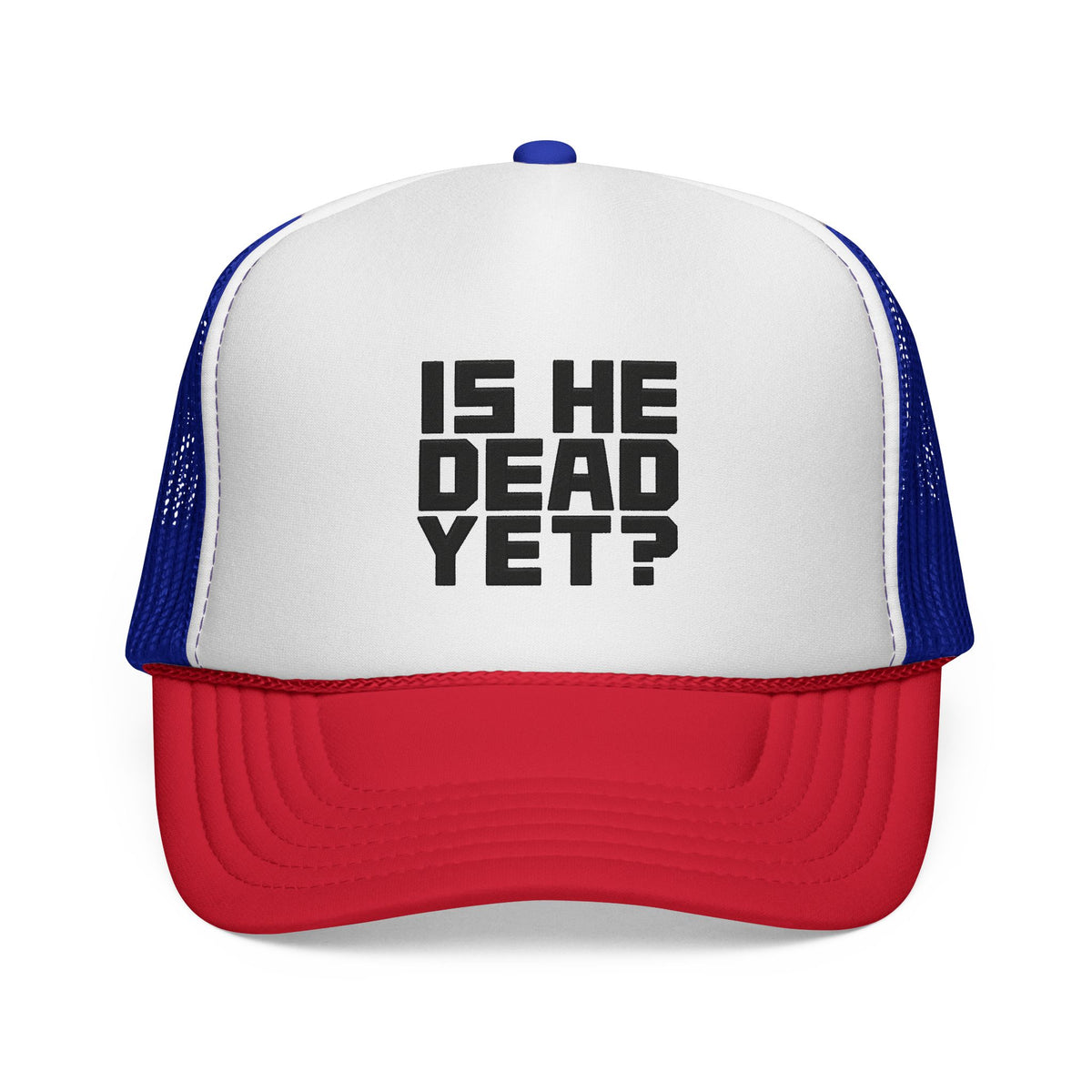 Trucker Cap — 'Is He Dead Yet?' Bold Statement Mesh Hat