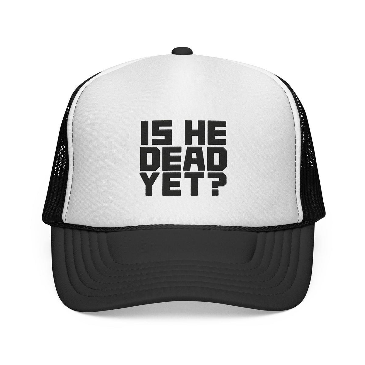 Trucker Cap — 'Is He Dead Yet?' Bold Statement Mesh Hat